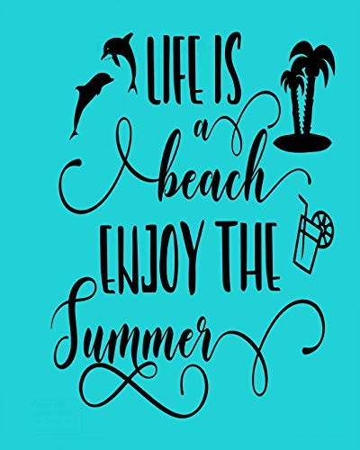 Life Is A Beach: Enjoy The Summer