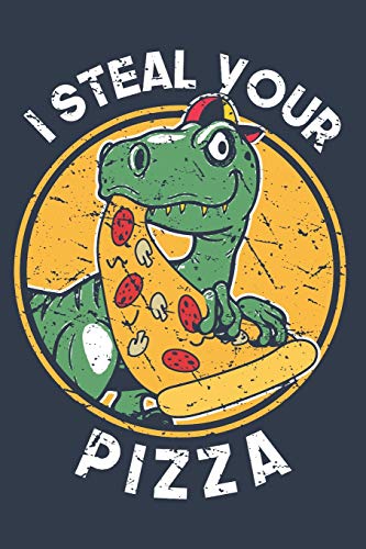 I Steal Your Pizza: Book For Kids Who Love Dinosaurs