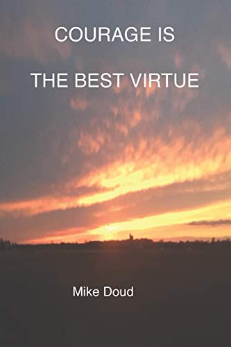 Courage Is The Best Virtue