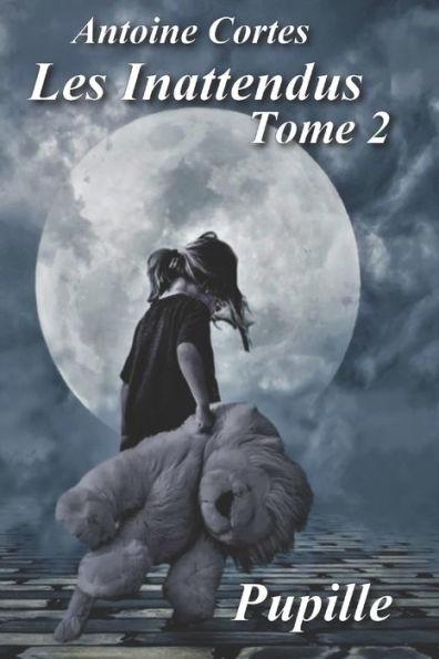 Les Inattendus:Tome 2 Pupille: Pupille (French Edition)