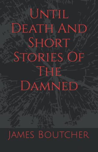 Until Death And Short Stories Of The Damne
