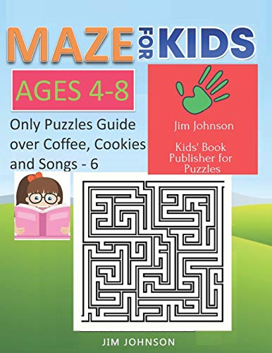 Maze For Kids Ages 4-8 - Only Puzzles No Answers Guide You Need For Having Fun On The Weekend - 6: 100 Mazes Each Of Full Size A4 Page - 8.5X11 Inches (Maze Books For Kids)