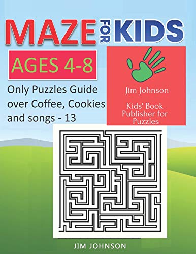 Maze For Kids Ages 4-8 - Only Puzzles No Answers Guide You Need For Having Fun On The Weekend - 13: 100 Mazes Each Of Full Size A4 Page - 8.5X11 Inches (Maze Books For Kids)