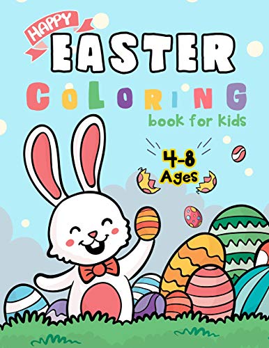 Happy Easter Coloring Book For Kids Ages 4-8: Easter Bunny Coloring Pages For Easter Celebrations