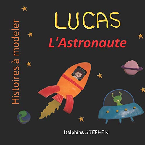 Lucas L'Astronaute (Les Aventures De Mon Pr??nom) (French Edition)