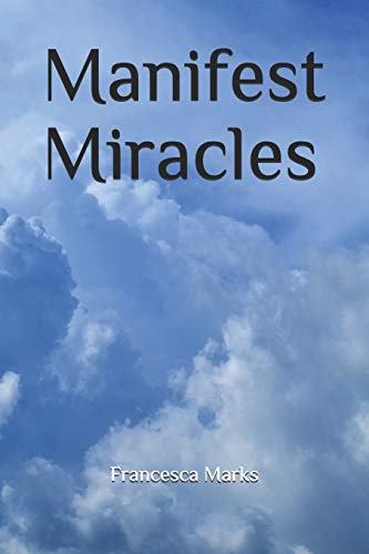Manifest Miracles (33 Ways)