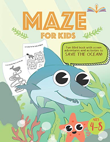 Maze For Kids: Activity Book For Kids Ages 4-8 Fun Filled Book With Ocean Adventure And Activities To Save The Ocean