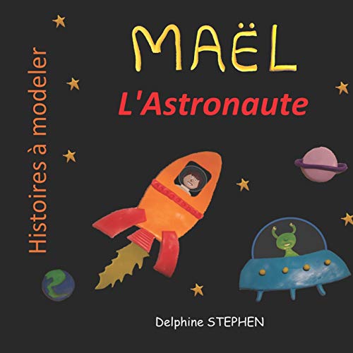Ma?½l L' Astronaute (Les Aventures De Mon Pr??nom) (French Edition)