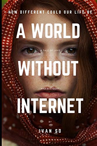 A World Without Internet: How Different Could Our Life Be