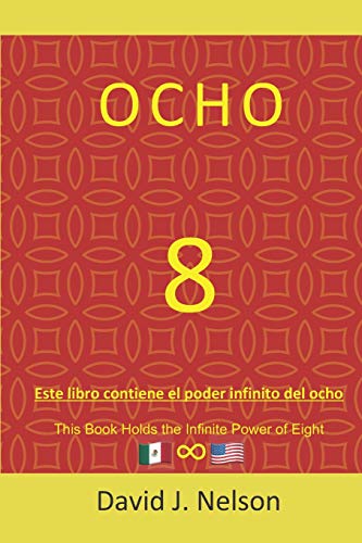 Ocho: Este Libro Contiene El Poder Infinito Del Ocho: Para Generar Riqueza (Spanish Edition)