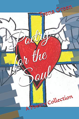 Poetry For The Soul: A Poetry Collection