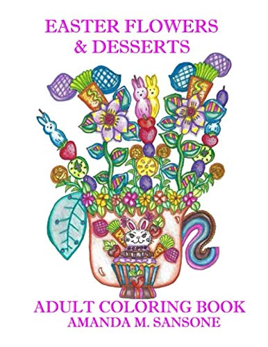 Easter Desserts & Flowers: Adult Coloring Book