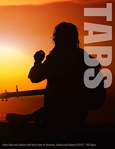 Tabs: Guitar Chord And Tablature Staff Music Paper For Musicians, Teachers And Students (8.5"X11" - 150 Pages)