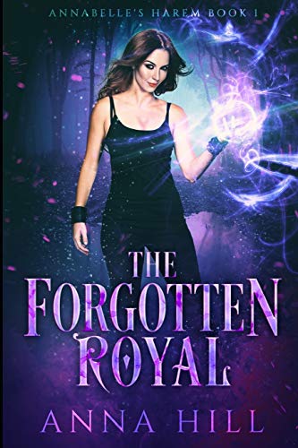 The Forgotten Royal: Eine Reverse Harem Urban Fantasy (Deutsche Fassung) (Annabelle’S Harem) (German Edition)