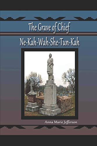 The Grave Of Ne-Kah-Wah-She-Tun-Kah