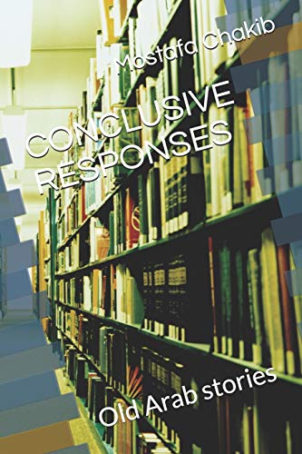 Conclusive Responses: Old Arab Stories