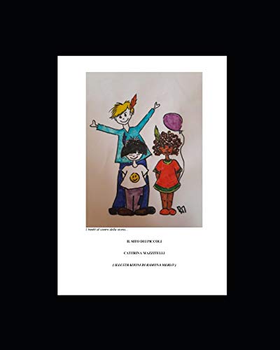 Il Sito Dei Piccoli: ( Illustrazioni Di Ramona Merlo) (Italian Edition)