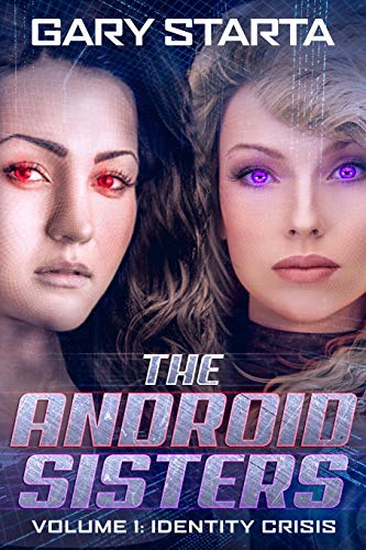 The Android Sisters: Volume 1: Identity Crisis