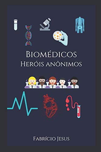 Biom?dicos Her?is An?nimos (Biomedicina) (Portuguese Edition)