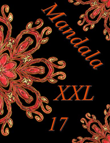 Mandala Xxl 17: Coloriages Pour Adultes - Coloriage Anti-Stress (Mandala Xxl Coloriages) (French Edition)