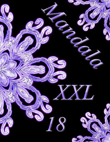 Mandala Xxl 18: Coloriages Pour Adultes - Coloriage Anti-Stress (Mandala Xxl Coloriages) (French Edition)