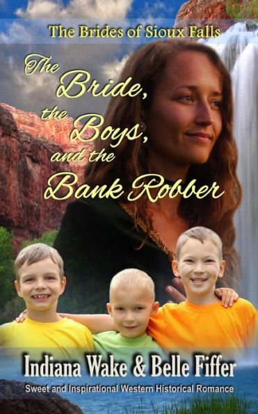 The Bride the Boys and the Bank Robber (The Brides of Sioux Falls)