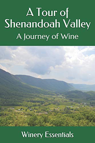 A Tour Of Shenandoah Valley: A Journey Of Wine