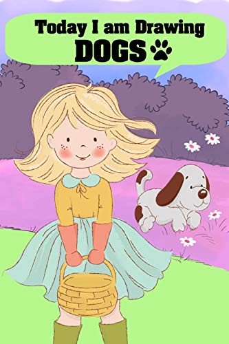 Today I Am Drawing Dogs: Perfect Gift For Artistic Children 6X9 110 Pages With Fun Paw Prints On Each Page Giving Chidren Focus On What To Draw Today