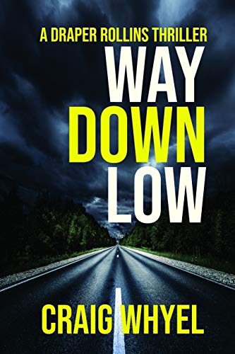 Way Down Low (A Draper Rollins Thriller)