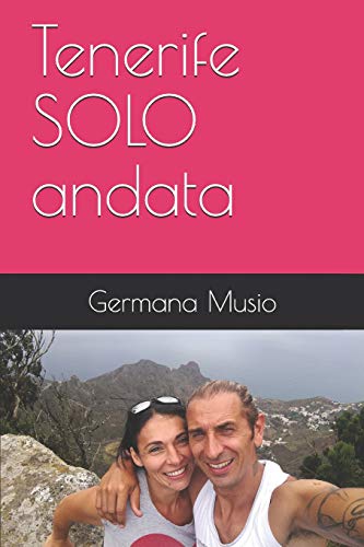 Tenerife Solo Andata (Italian Edition)