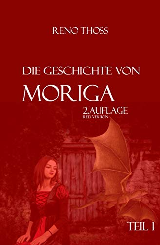 Moriga: Die Geschichte Von Moriga - 1. Teil (German Edition)