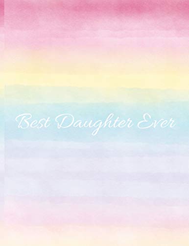 Best Daughter Ever: Rainbow Ombre -120 Pages 8.5 X 11