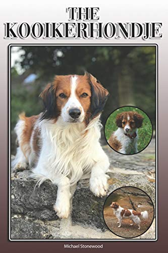 The Kooikerhondje: A Complete And Comprehensive Owners Guide To: Buying, Owning, Health, Grooming, Training, Obedience, Understanding And Caring For Your Kooikerhondje