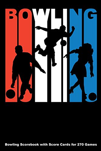 Bowling: Bowling Scorebook With Score Cards For 270 Games