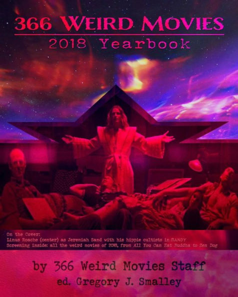 366 Weird Movies 2018 Yearbook (366 Weird Movies Yearbooks)