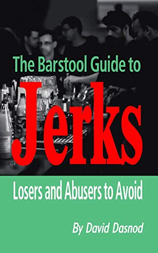 The Barstool Guide To Jerks: Losers And Abusers To Avoid