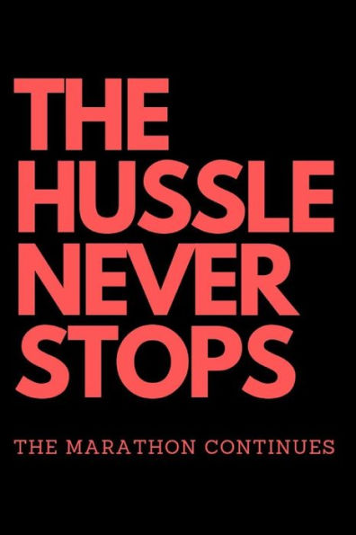 The Hussle Never Stops The Marathon Continues: Red - 9781093788259