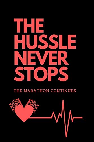 The Hussle Never Stops The Marathon Continues: Red