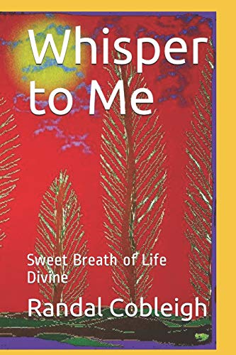 Whisper To Me: Sweet Breath Of Life Divine