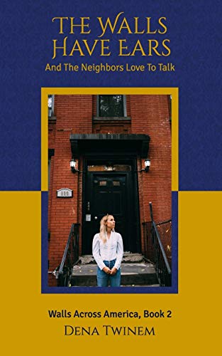 The Walls Have Ears: And The Neighbors Love To Talk (Walls Across America)