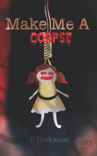 Make Me A Corpse (Simply Entertainment Collection)