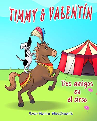 Timmy & Valent?n: Dos Amigos En El Circo (Spanish Edition)
