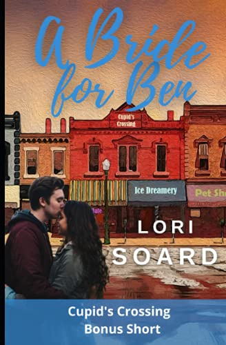 A Bride For Ben: Sweet & Wholesome Romance Novella (Cupid's Crossing)