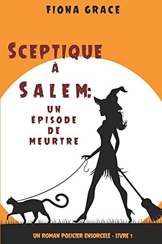 Sceptique ?ß Salem : Un ??Pisode De Meurtre (Un Roman Policier Ensorcel