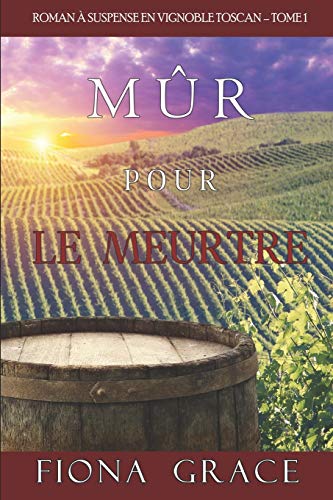 M??r pour le Meurtre (Roman ?á Suspense en Vignoble Toscan ?Çô Tome 1) (French Edition)
