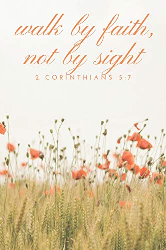 Walk By Faith, Not By Sight 2 Corinthians 5:7 - 9781094600802