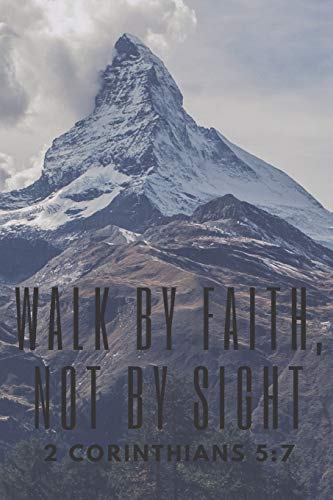 Walk By Faith, Not By Sight 2 Corinthians 5:7 - 9781094602486