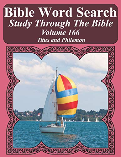 Bible Word Search Study Through The Bible: Volume 166 Titus And Philemon (Bible Word Search Puzzles For Adults Jumbo Large Print Sailboat Series)