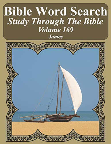 Bible Word Search Study Through The Bible: Volume 169 James (Bible Word Search Puzzles For Adults Jumbo Large Print Sailboat Series)