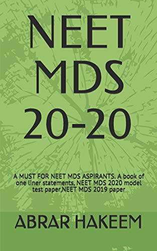 Neet Mds 20-20: A Must For Neet Mds Aspirants. A Book Of One Liner Statements, Neet Mds 2020 Model Test Paper,Neet Mds 2019 Paper